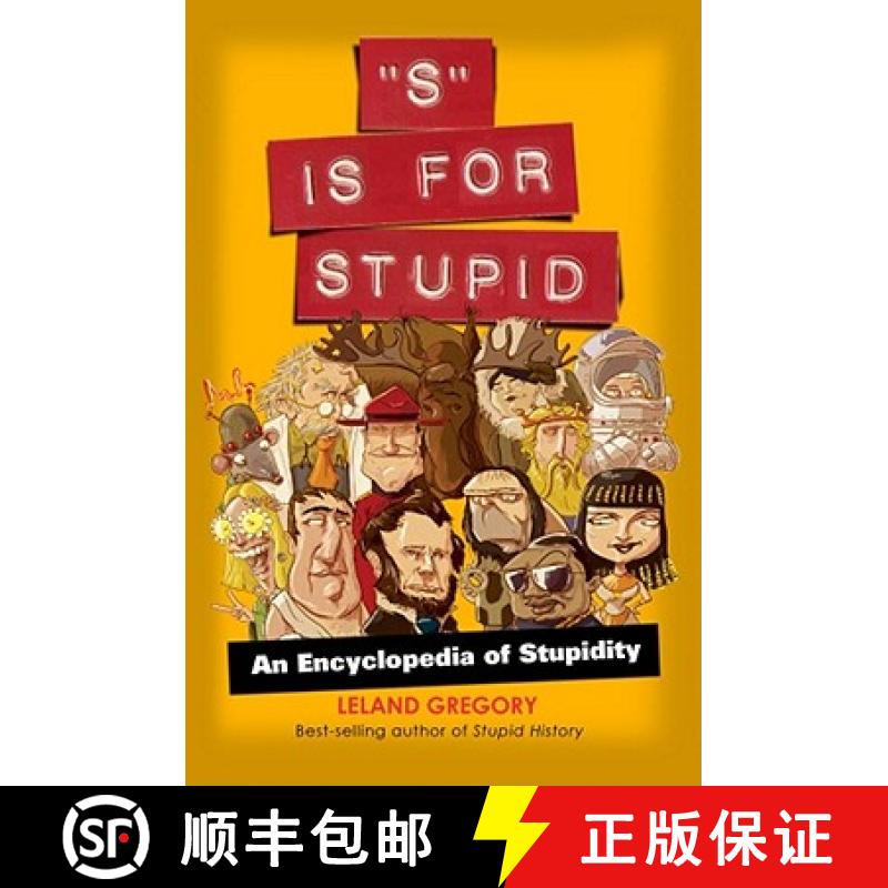 【3-4周达】S Is for Stupid, Volume 11: An Encyclopedia of Stupidity [9781449400620]