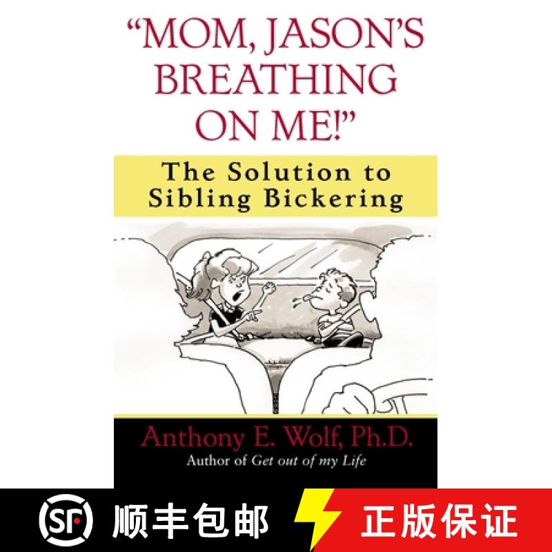 【3-4周达】Mom, Jason's Breathing on Me!: The Solution to Sibling Bickering [9780345460929]