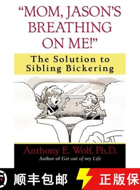 预订 Mom, Jason's Breathing on Me!: The Solution to Sibling Bickering [9780345460929]