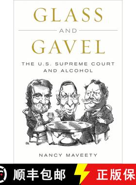 【3-4周达】Glass and Gavel : The U.S. Supreme Court and Alcohol [9781538111987]