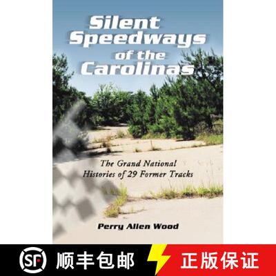【3-4周达】Silent Speedways of the Carolinas : The Grand National Histories of 29 Former Tracks [9780786428175]