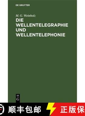 【3-4周达】精装 Die Wellentelegraphie und Wellentelephonie – Lehrbuch für Real–, Mittel–, Fortbil... [9783111266305]
