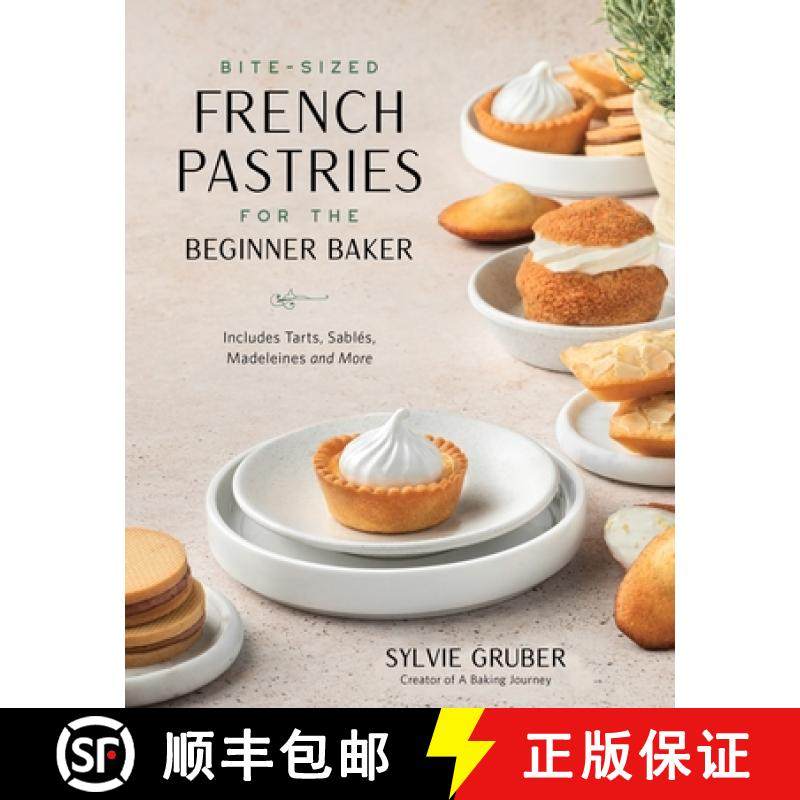 【3-4周达】Bite-Sized French Pastries for the Beginner Baker: Bite-Sized Cakes, Cookies and Madeleine... [9781645679363]
