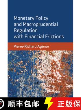 【3-4周达】Monetary Policy and Macroprudential Regulation with Financial Frictions [9780262044226]