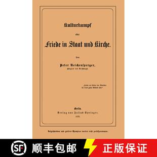 【3-4周达】Kulturkampf oder Friede in Staat und Kirche (2. Auflage 1876) [9783642940859]