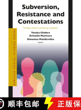 预订 Subversion, Resistance and Contestations: The Politics of Names and Naming in Zimbabwe [9789004744486]