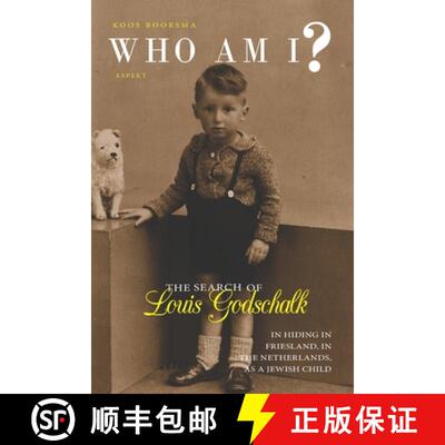 【3-4周达】Who Am I?: The search of Louis Goldschalk. In hiding in Friesland, in the Netherlands, as ... [9789463385541]