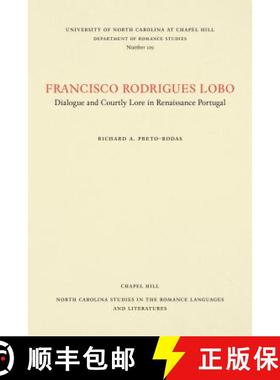 预订 Francisco Rodrigues Lobo: Dialogue and Courtly Lore in Renaissance Portugal [9780807891094]