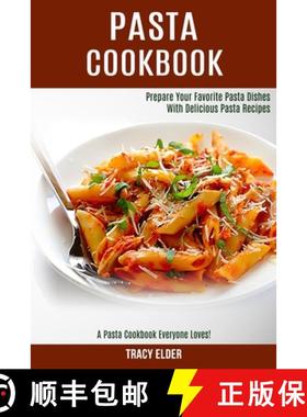 预订 Pasta Cookbook: Prepare Your Favorite Pasta Dishes With Delicious Pasta Recipes (A Pasta Cookboo... [9781990169052]