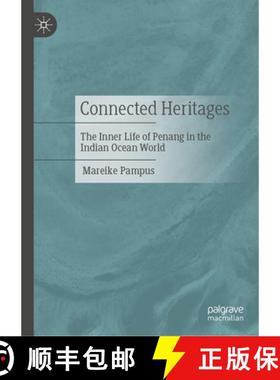 【3-4周达】Connected Heritages : The Inner Life of Penang in the Indian Ocean World [9789819607334]