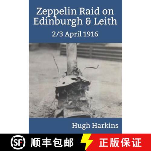 【3-4周达】Zeppelin Raid on Edinburgh & Leith, 2/3 April 1916 [9781903630907]