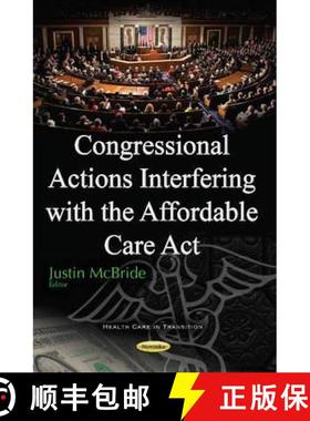 【3-4周达】Congressional Actions Interfering with the Affordable Care ACT [9781634859349]