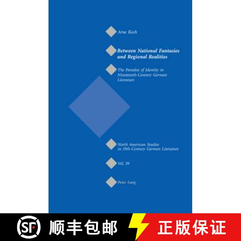 【2-3周达】Between National Fantasies and Regional Realities : The Paradox of Identity in Nineteenth-... [9783039109395]