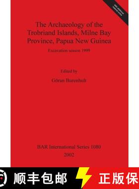 【3-4周达】Archaeology of the Trobriand Islands, Milne Bay Province, Papua New Guinea: Excavation sea... [9781841714578]