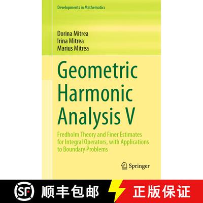 【3-4周达】精装 Geometric Harmonic Analysis V : Fredholm Theory and Finer Estimates for Integral Oper... [9783031315602]