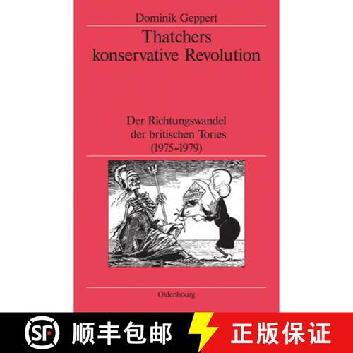 【3-4周达】精装 Thatchers Konservative Revolution: Der Richtungswandel Der Britischen Tories (1975-1979) [9783486566611]