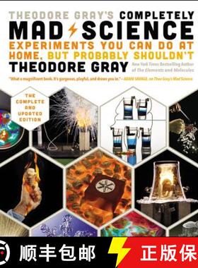 【3-4周达】Theodore Gray's Completely Mad Science: Experiments You Can Do at Home But Probably Should... [9780316395083]