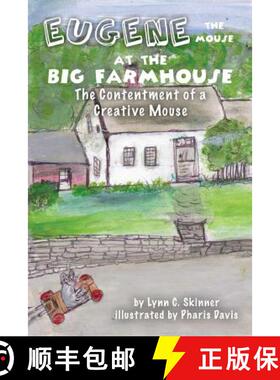 预订 Eugene the Mouse at the Big Farmhouse: The Contentment of a Creative Mouse [9780999167960]