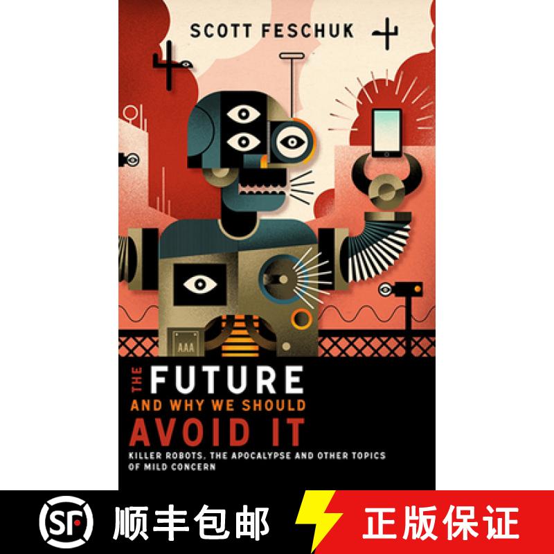 【3-4周达】The Future and Why We Should Avoid It: Killer Robots, the Apocalypse and Other Topics of M... [9781771620338]