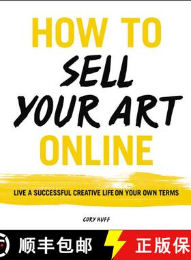 【3-4周达】How to Sell Your Art Online: Live a Successful Creative Life on Your Own Terms [9780062414953]