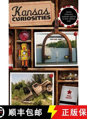 【3-4周达】Kansas Curiosities: Quirky Characters, Roadside Oddities & Other Offbeat Stuff, Third Edition [9780762758630]