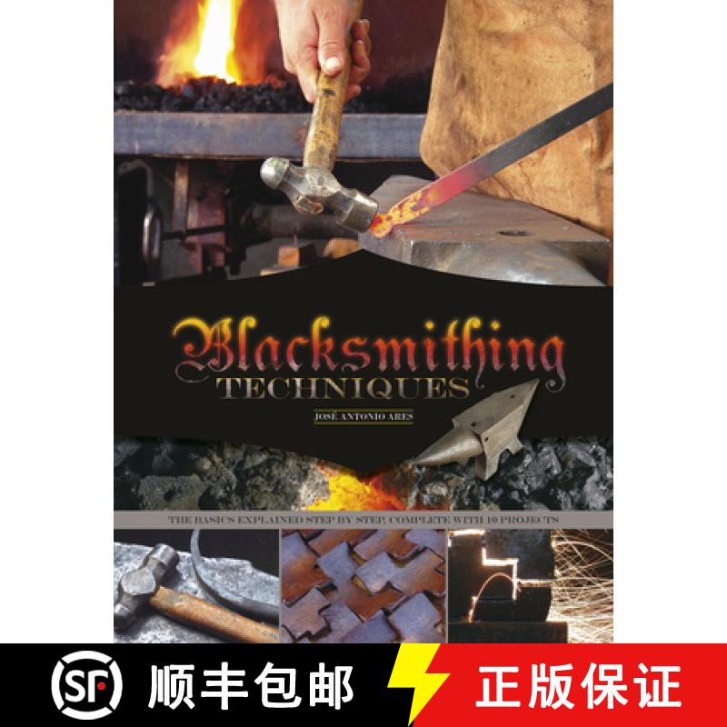 【3-4周达】Blacksmithing Techniques: The Basics Explained Step by Step, Complete with 10 Projects [9780764349355]