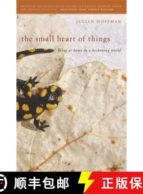 预订 The Small Heart of Things: Being at Home in a Beckoning World [9780820347578]