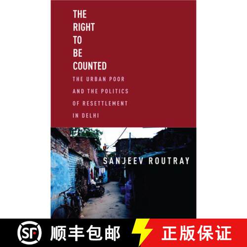 【3-4周达】The Right to Be Counted – The Urban Poorand the Politics of Resettlement in Delhi [9781503632134]