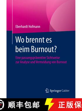 【3-4周达】Wo brennt es beim Burnout? : Eine passungspräventive Sichtweise zur Analyse und Vermeidun... [9783658085919]