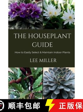 【3-4周达】The Houseplant Guide: How to Easily Select & Maintain Indoor Plants [9798991876407]