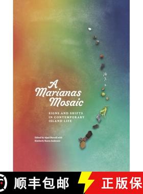 【3-4周达】A Marianas Mosaic: Signs and Shifts in Contemporary Island Life [9781935198666]