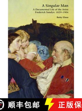 【3-4周达】A Singular Man: A Documented Life of the Artist Frederick Sandys: 1829-1904 [9781838395391]