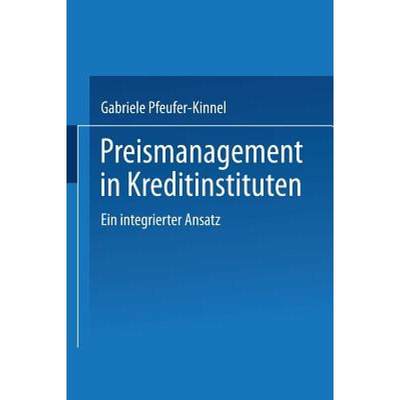 【4周达】Preismanagement in Kreditinstituten: Ein Integrierter Ansatz [9783824468065]