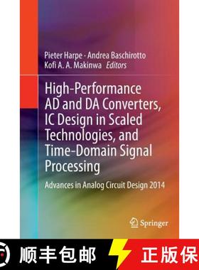 【3-4周达】High-Performance AD and DA Converters, IC Design in Scaled Technologies, and Time-Domain S... [9783319355559]