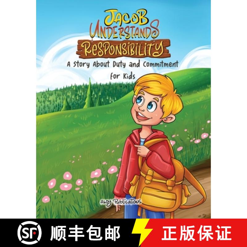 【3-4周达】Jacob Understands Responsibility: A Story About Duty and Commitment for Kids [9781961217423]