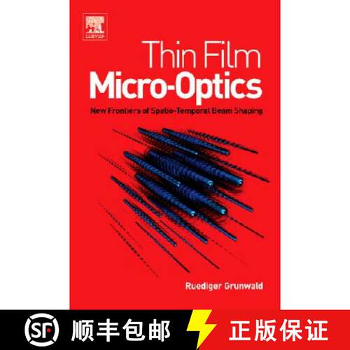 【3-4周达】精装 Thin Film Micro-Optics: New Frontiers of Spatio-Temporal Beam Shaping [9780444517463]