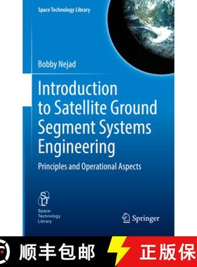 【3-4周达】Introduction to Satellite Ground Segment Systems Engineering: Principles and Operational A... [9783031158995]