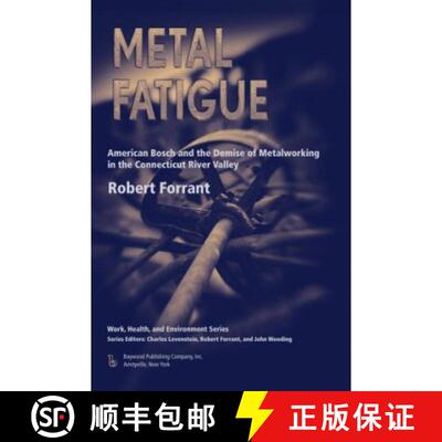 【3-4周达】Metal Fatigue: American Bosch and the Demise of Metalworking in the Connecticut River Valley [9780895033260]