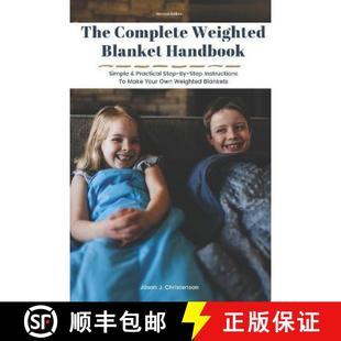 【3-4周达】The Complete Weighted Blanket Handbook: Simple & Practical Step-By-Step Instructions To Ma... [9781732712928]