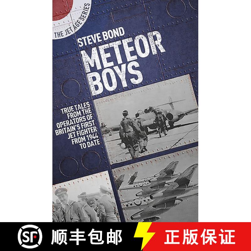 【4周达】Meteor Boys: True Tales from the Operator's of Britain's First Jet Fighter - From 1944 to Date [9781911621904]
