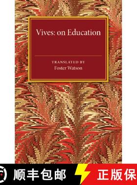 【3-4周达】Vives: On Education: A Translation of the De tradendis disciplinis of Juan Luis Vives [9781107475205]