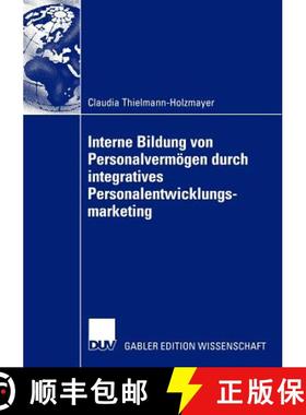 【3-4周达】Interne Bildung Von Personalvermögen Durch Integratives Personalentwicklungsmarketing [9783824477227]