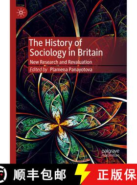【3-4周达】The History of Sociology in Britain : New Research and Revaluation [9783030199289]
