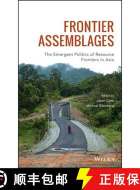 【3-4周达】Frontier Assemblages - The Emergent Politics Of Resource Frontiers In Asia [Wiley地理] [9781119412069]