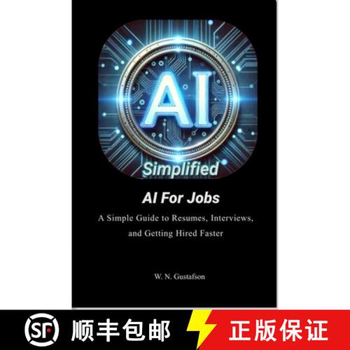 【3-4周达】AI Simplified AI For Jobs: A Simple Guide to Resumes, Interviews, and Getting Hired Faster [9798350753523]