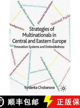 【3-4周达】Strategies of Multinationals in Central and Eastern Europe: Innovation Systems and Embedde... [9780230230552]