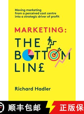 【3-4周达】Marketing. The Bottom Line: Moving marketing from a perceived cost centre into a strategic... [9781739782016]