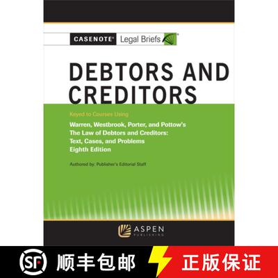 【3-4周达】Casenote Legal Briefs for Debtors and Creditors, Keyed to Warren, Westbrook, Porter, and P... [9781543815672]