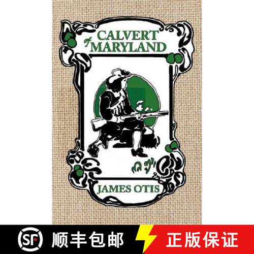 【3-4周达】Calvert of Maryland: A Story of Lord Baltimore's Colony [9780979087660]
