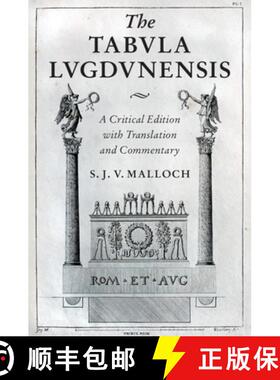 【3-4周达】The Tabula Lugdunensis : A Critical Edition with Translation and Commentary [9781108484190]